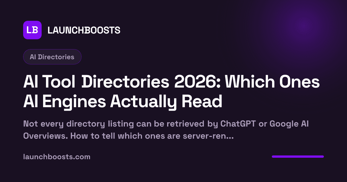 AI Tool Directories 2026: Which Ones AI Engines Actually Read — LaunchBoosts