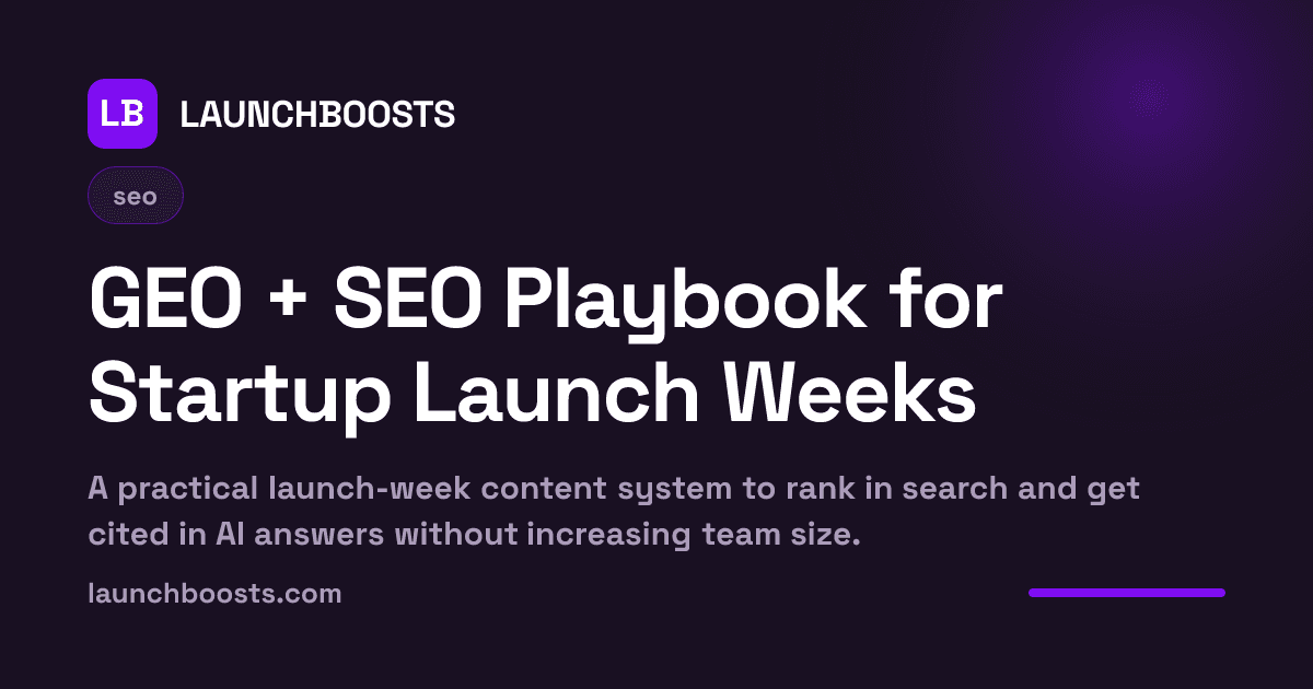GEO + SEO Playbook for Startup Launch Weeks — LaunchBoosts