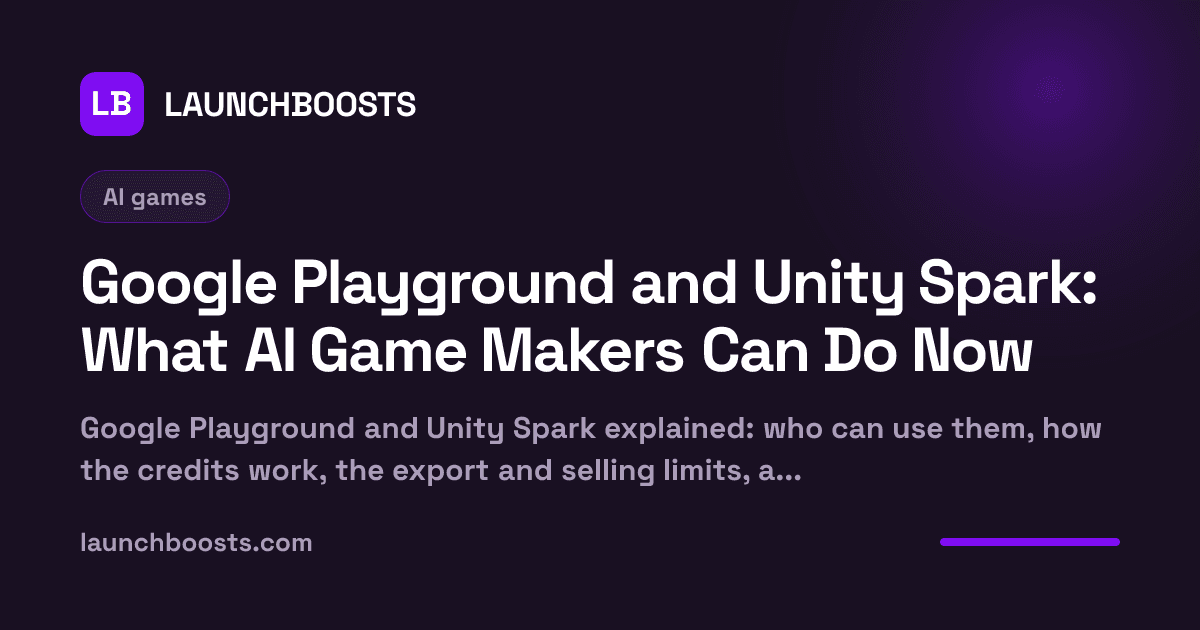 Google Playground and Unity Spark: What AI Game Makers Can Do Now — LaunchBoosts
