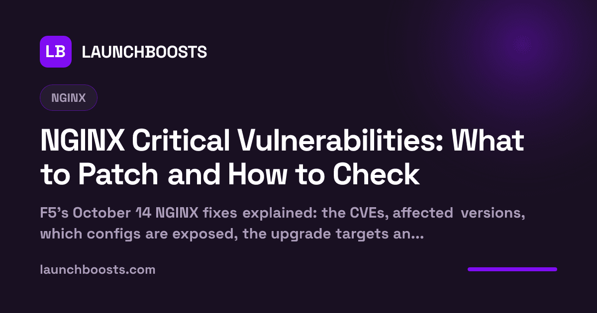 NGINX Critical Vulnerabilities: What to Patch and How to Check — LaunchBoosts