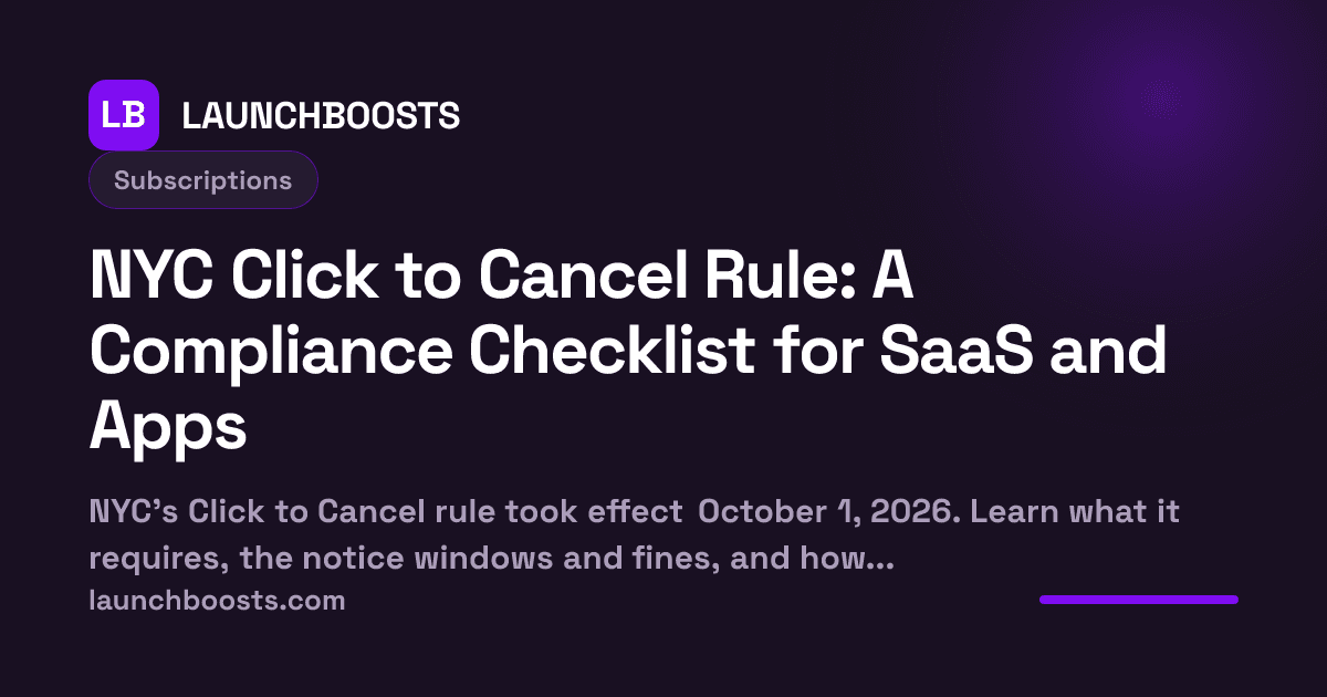 NYC Click to Cancel Rule: A Compliance Checklist for SaaS and Apps — LaunchBoosts
