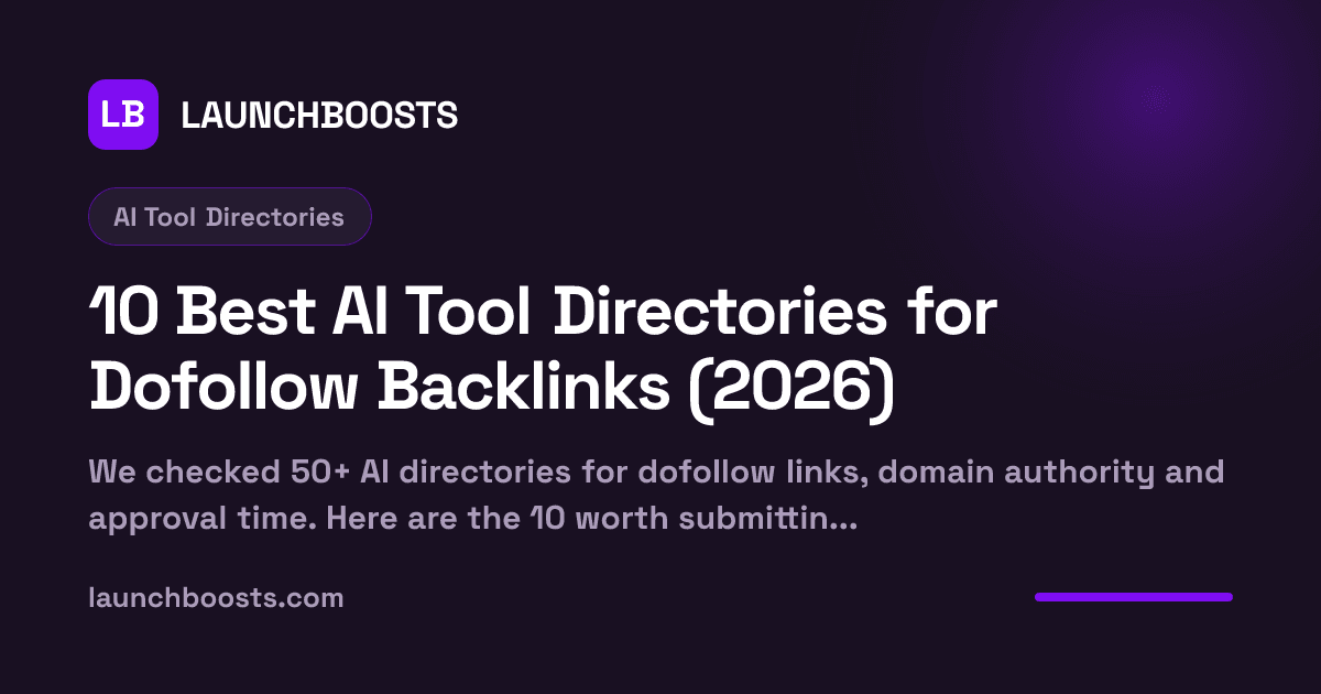 10 Best AI Tool Directories for Dofollow Backlinks (2026) — LaunchBoosts